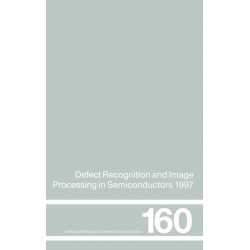 Defect Recognition and Image Processing in Semiconductors 1997: Proceedings of the seventh conference on Defect Recognition and Image Processing, Berlin, September 1997