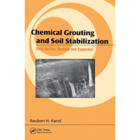 Chemical Grouting And Soil Stabilization, Revised And Expanded