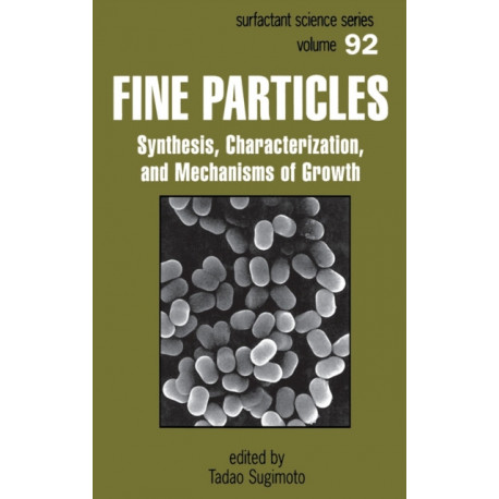 Fine Particles: Synthesis, Characterization, and Mechanisms of Growth
