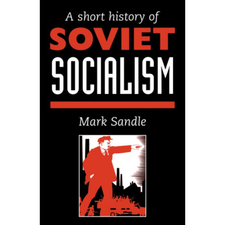 A Short History Of Soviet Socialism