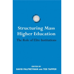Structuring Mass Higher Education: The Role of Elite Institutions