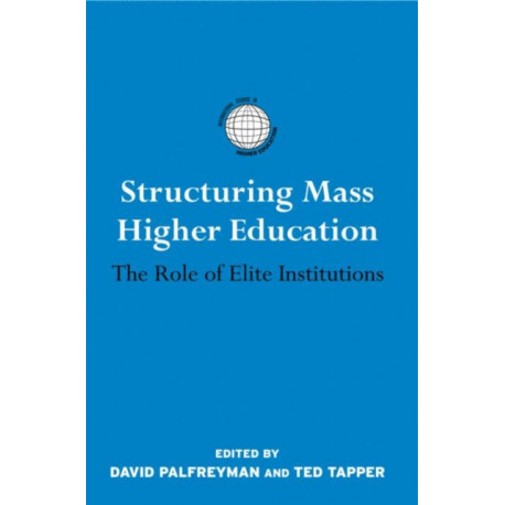 Structuring Mass Higher Education: The Role of Elite Institutions