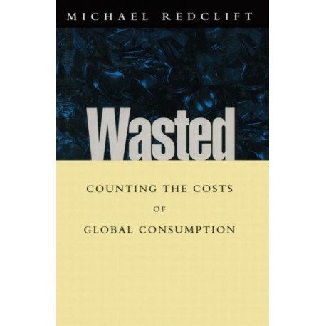 Wasted: Counting the costs of global consumption