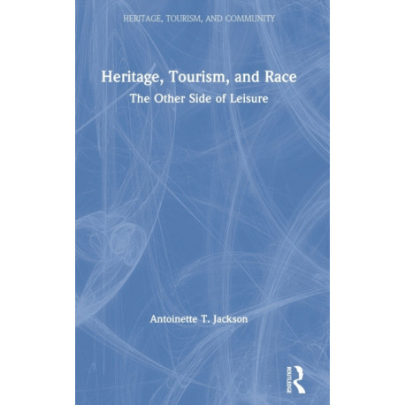 Heritage, Tourism, and Race: The Other Side of Leisure