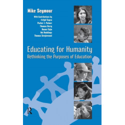 Educating for Humanity: Rethinking the Purposes of Education