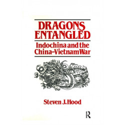 Dragons Entangled: Indochina and the China-Vietnam War