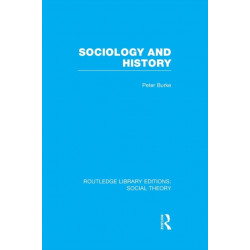 Sociology and History (RLE Social Theory)