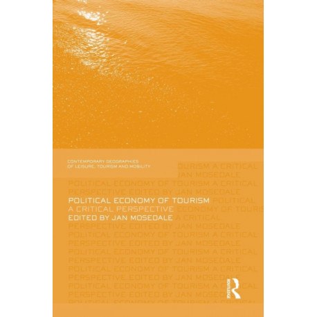 Political Economy of Tourism: A Critical Perspective
