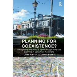 Planning for Coexistence?: Recognizing Indigenous rights through land-use planning in Canada and Australia