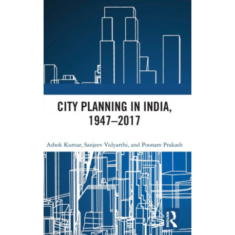 City Planning in India, 1947–2017