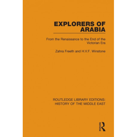 Explorers of Arabia: From the Renaissance to the End of the Victorian Era