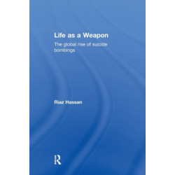 Life as a Weapon: The Global Rise of Suicide Bombings