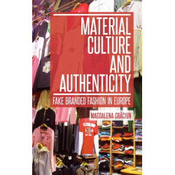 Material Culture and Authenticity: Fake Branded Fashion in Europe