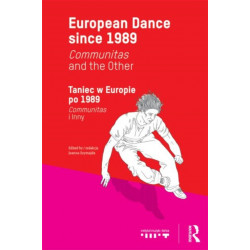 European Dance since 1989: Communitas and the Other