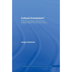 Cultural Overstretch?: Differences Between Old and New Member States of the EU and Turkey
