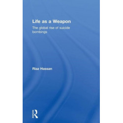 Life as a Weapon: The Global Rise of Suicide Bombings