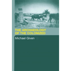 The Archaeology of the Colonized