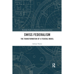 Swiss Federalism: The Transformation of a Federal Model