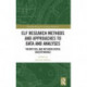 ELF Research Methods and Approaches to Data and Analyses: Theoretical and Methodological Underpinnings