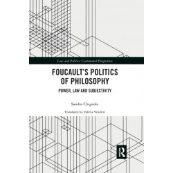 Foucault's Politics of Philosophy: Power, Law, and Subjectivity
