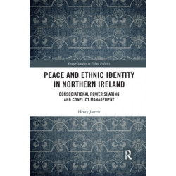 Peace and Ethnic Identity in Northern Ireland: Consociational Power Sharing and Conflict Management