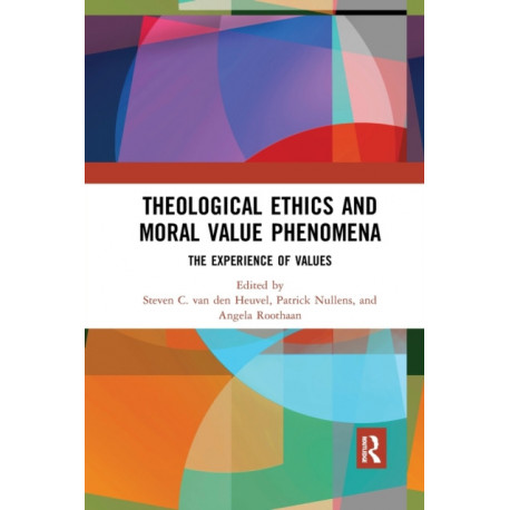 Theological Ethics and Moral Value Phenomena: The Experience of Values