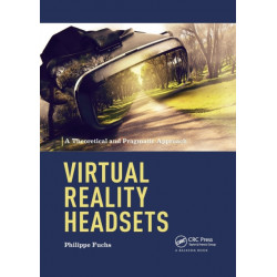 Virtual Reality Headsets - A Theoretical and Pragmatic Approach