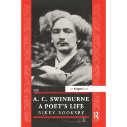 A.C. Swinburne: A Poet's Life