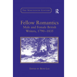 Fellow Romantics: Male and Female British Writers, 1790?1835