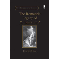 The Romantic Legacy of Paradise Lost: Reading against the Grain
