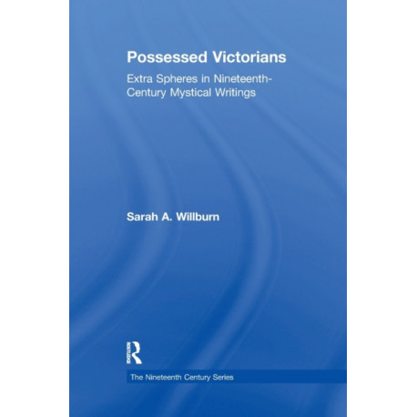 Possessed Victorians: Extra Spheres in Nineteenth-Century Mystical Writings