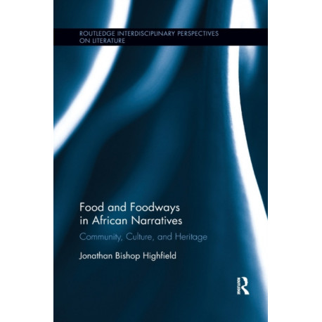 Food and Foodways in African Narratives: Community, Culture, and Heritage