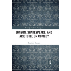 Jonson, Shakespeare, and Aristotle on Comedy