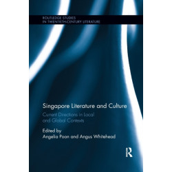 Singapore Literature and Culture: Current Directions in Local and Global Contexts