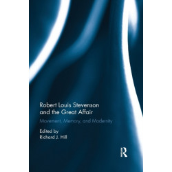 Robert Louis Stevenson and the Great Affair: Movement, Memory and Modernity