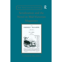 Serialization and the Novel in Mid-Victorian Magazines