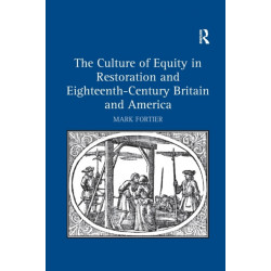 The Culture of Equity in Restoration and Eighteenth-Century Britain and America