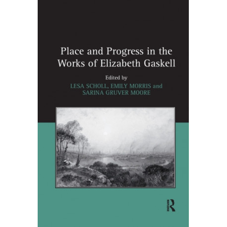 Place and Progress in the Works of Elizabeth Gaskell