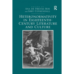 Heteronormativity in Eighteenth-Century Literature and Culture