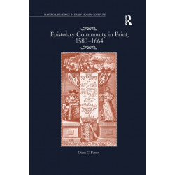 Epistolary Community in Print, 1580?1664