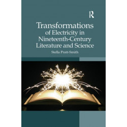 Transformations of Electricity in Nineteenth-Century Literature and Science