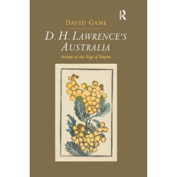 D.H. Lawrence's Australia: Anxiety at the Edge of Empire