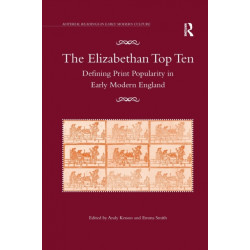 The Elizabethan Top Ten: Defining Print Popularity in Early Modern England