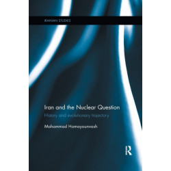Iran and the Nuclear Question: History and Evolutionary Trajectory