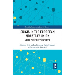 Crisis in the European Monetary Union: A Core-Periphery Perspective