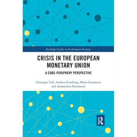 Crisis in the European Monetary Union: A Core-Periphery Perspective