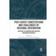 Post-Soviet Constitutions and Challenges of Regional Integration: Adapting to European and Eurasian integration projects
