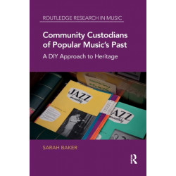 Community Custodians of Popular Music's Past: A DIY Approach to Heritage