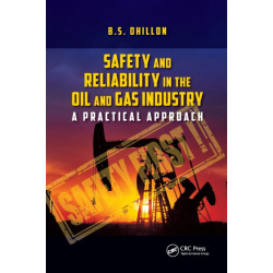 Safety and Reliability in the Oil and Gas Industry: A Practical Approach