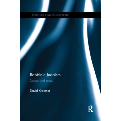 Rabbinic Judaism: Space and Place